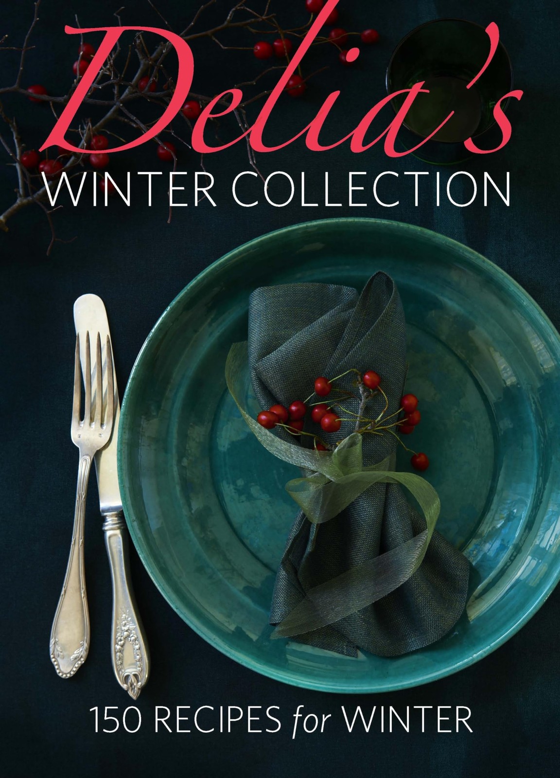 Delia’s Winter Collection: 150 Recipes for Winter – paperback Smith, Delia