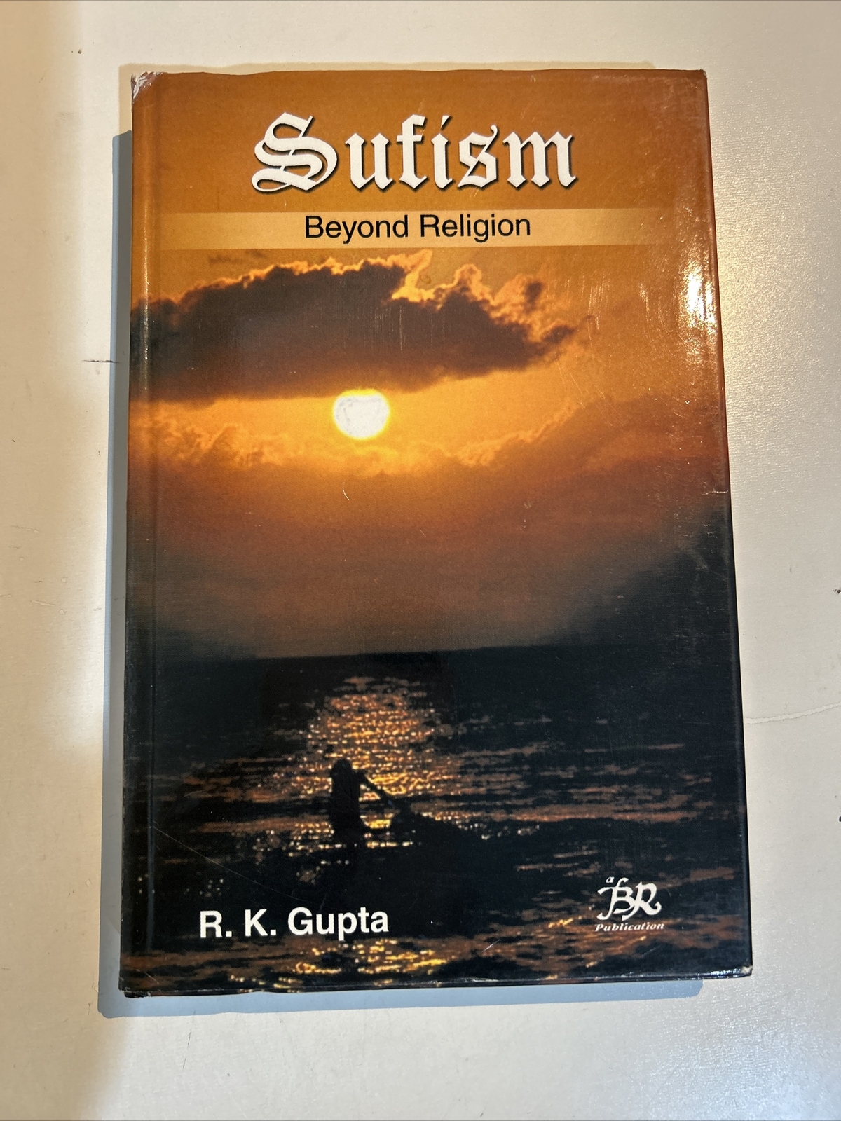 SUFISM: BEYOND RELIGION By R K Gupta – Hardcover 2004