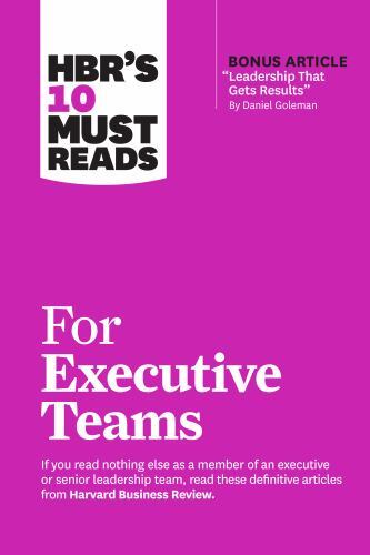 HBR’s 10 Must Reads for Executive Teams 9781647825188
