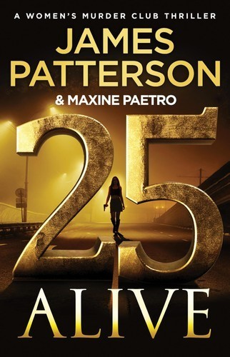 25 Alive: A Women’s Murder Club Thriller FREE SHIPPING