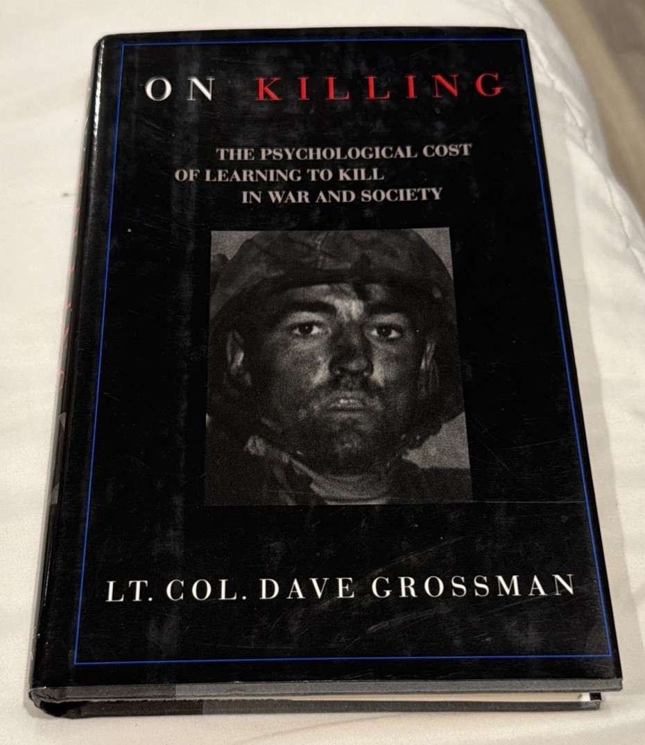 On Killing : The Psychological Cost of Learning to Kill in War & Society 1st Ed.