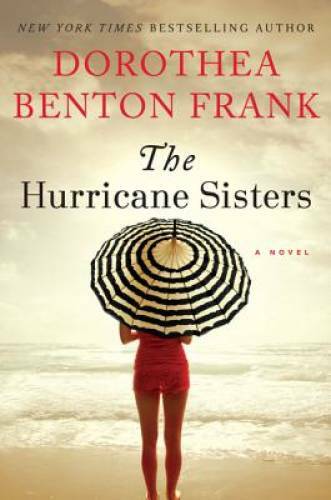 The Hurricane Sisters: A Novel – Hardcover By Frank, Dorothea Benton – GOOD