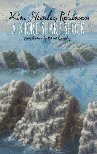 Kim Stanley Robinson A Short, Sharp Shock (Paperback)