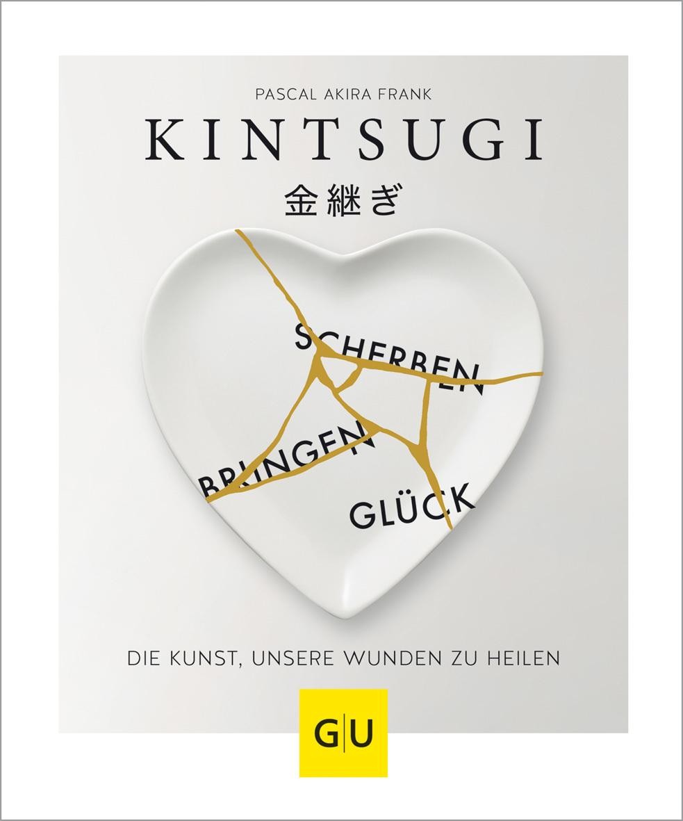 KINTSUGI – Scherben bringen Glück Pascal Akira Frank