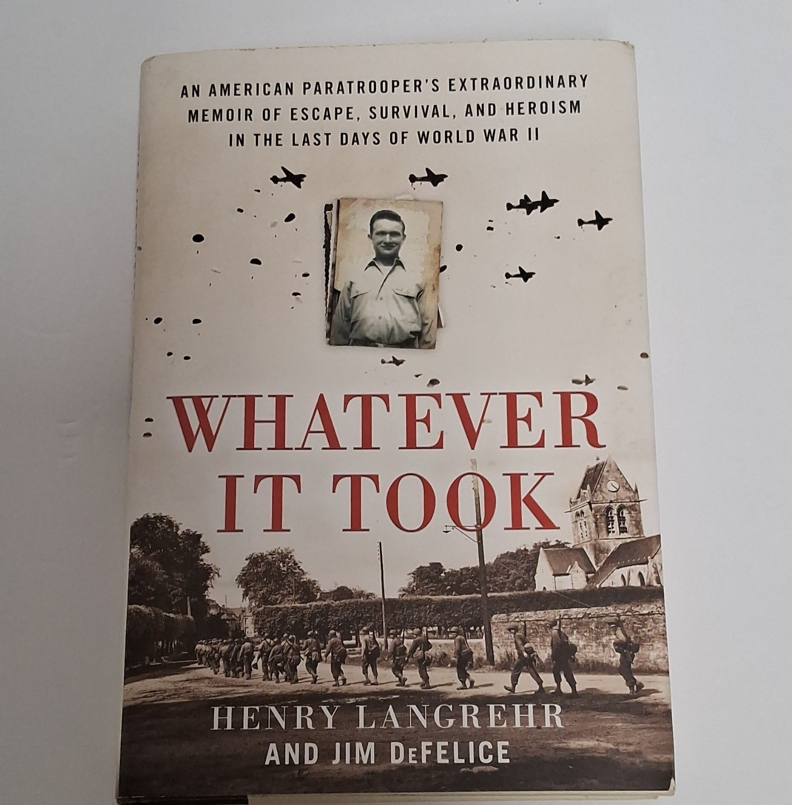 Whatever It Took Henry Langrehr Jim DeFelice Hardcover HarperCollins WWII Memoir