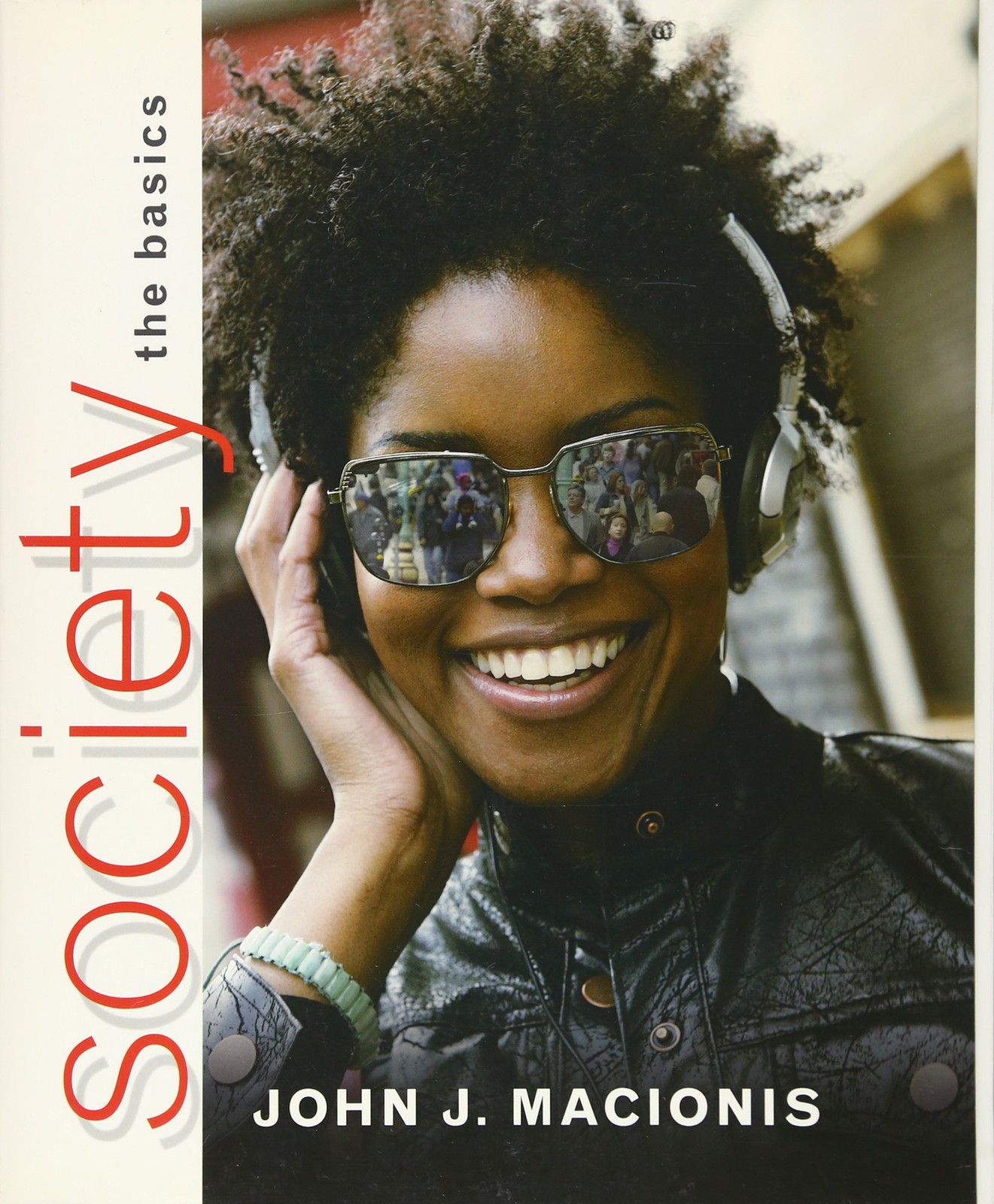 Society the Basics by John J Macionis