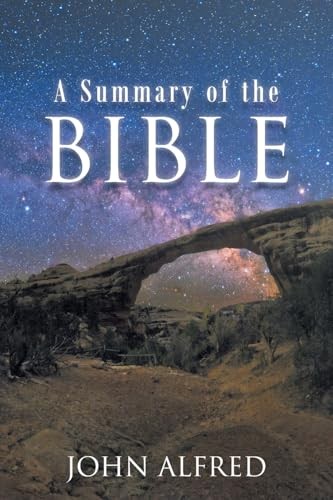 A Summary of the Bible – Paperback By Alfred, John – VERY GOOD