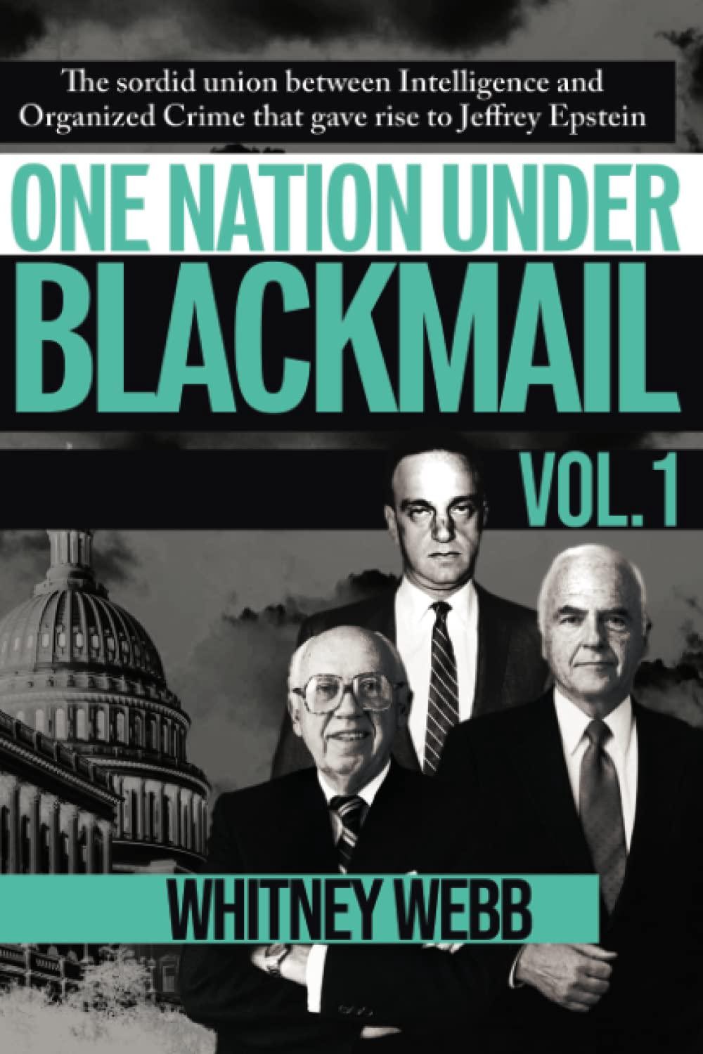 One Nation Under Blackmail: The Sordid Union Between Intelligence and Crime That