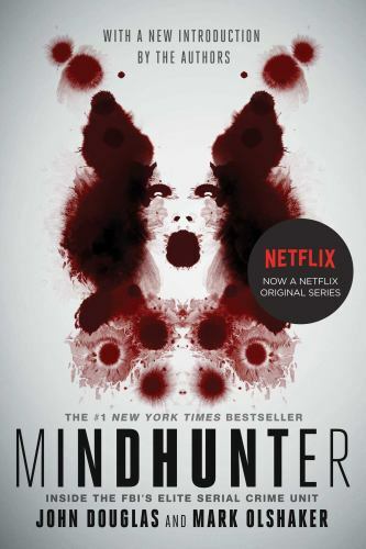 Mindhunter: Inside the FBI’s Elite Serial Crime Unit Douglas, John E., Olshaker