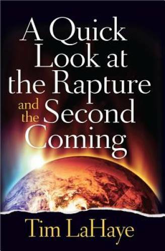 A Quick Look at the Rapture and the Second Coming (Tim Lahaye Prophecy L – GOOD