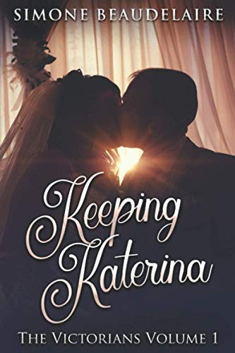 Keeping Katerina: Large Print Edi… by Beaudelaire, Simone Paperback / softback