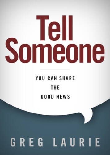 Tell Someone: You Can Share the Good News – Hardcover By Laurie, Greg – GOOD