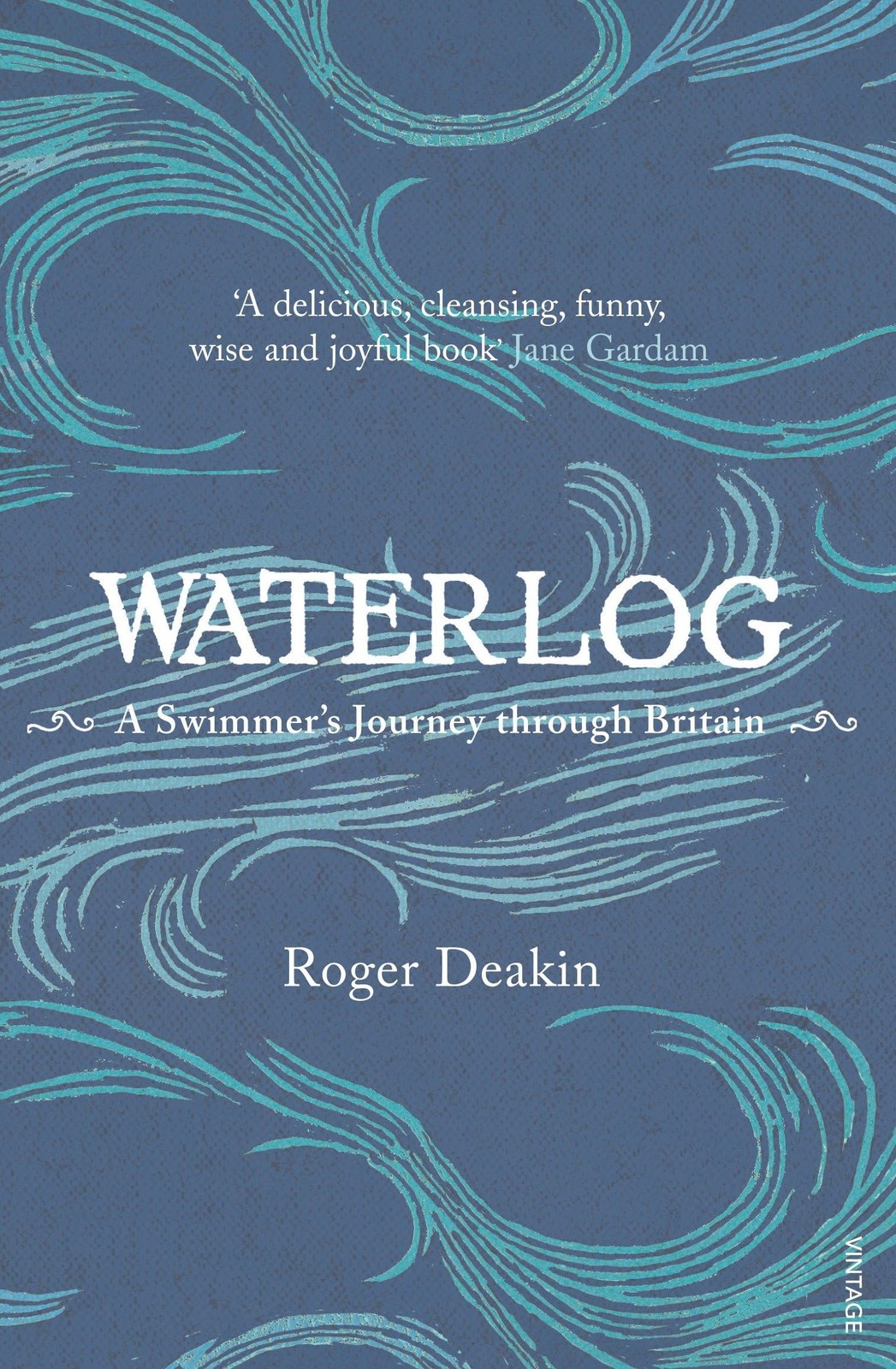 Waterlog: A Swimmer’s Journey Through Britain – paperback Deakin, Roger
