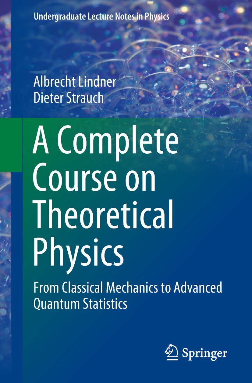 A Complete Course on Theoretical Physics: From Classical Mechanics to Advanc…