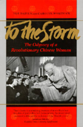 To The Storm: The Odyssey of a Revolutionary Chinese Woman – VERY GOOD