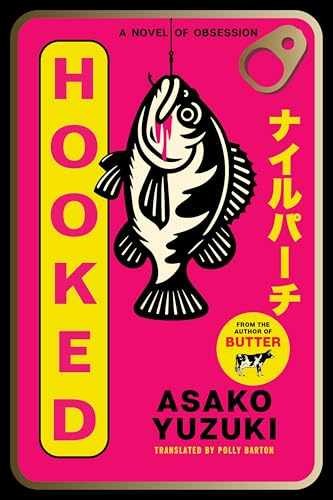 Hooked: A Novel of Obsession – Paperback, by Yuzuki Asako – Acceptable