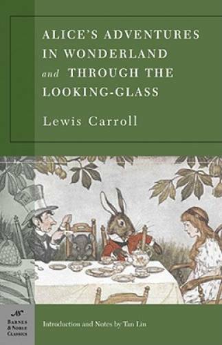 Alice’s Adventures in Wonderland and Through the Looking Glass (Barn – VERY GOOD
