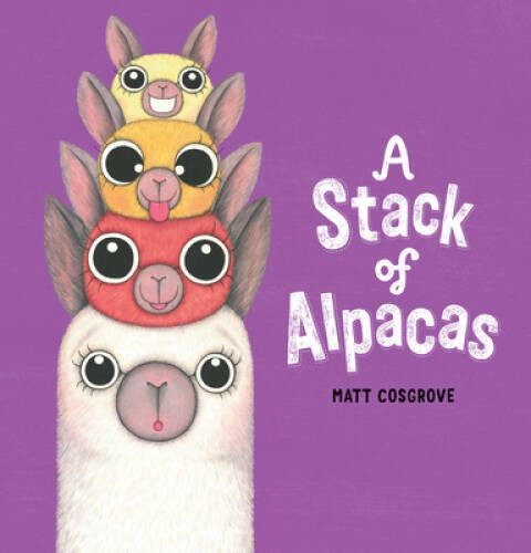 A Stack of Alpacas (Macca the Alpaca) – Hardcover By Cosgrove, Matt – VERY GOOD
