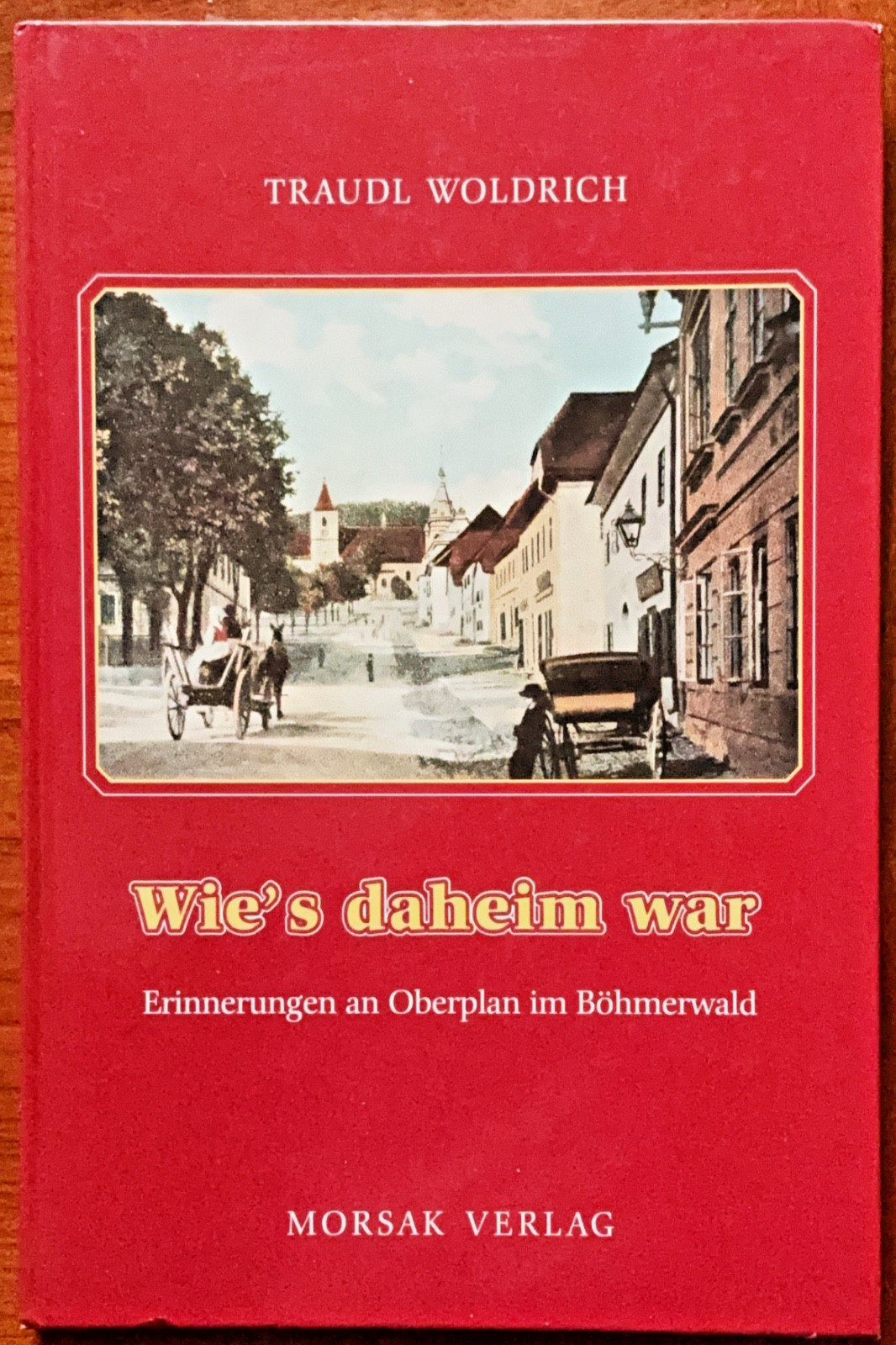 📚 Traudl Woldrich @ Wie’s daheim war @ Erinnerungen an Oberplan im Böhmerwald