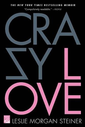 Crazy Love – Paperback By Steiner, Leslie Morgan – GOOD