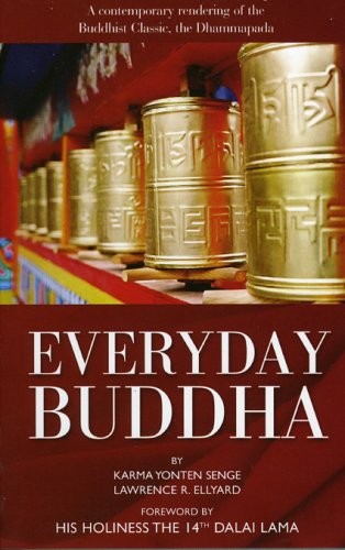 Everyday Buddha: A Contemporary Rendering of the Buddhist Classi