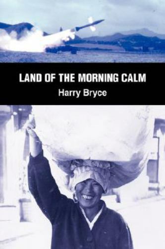 Land of the Morning Calm : A Year Is 13 Months in Oz, Hardcover by Bryce, Har…