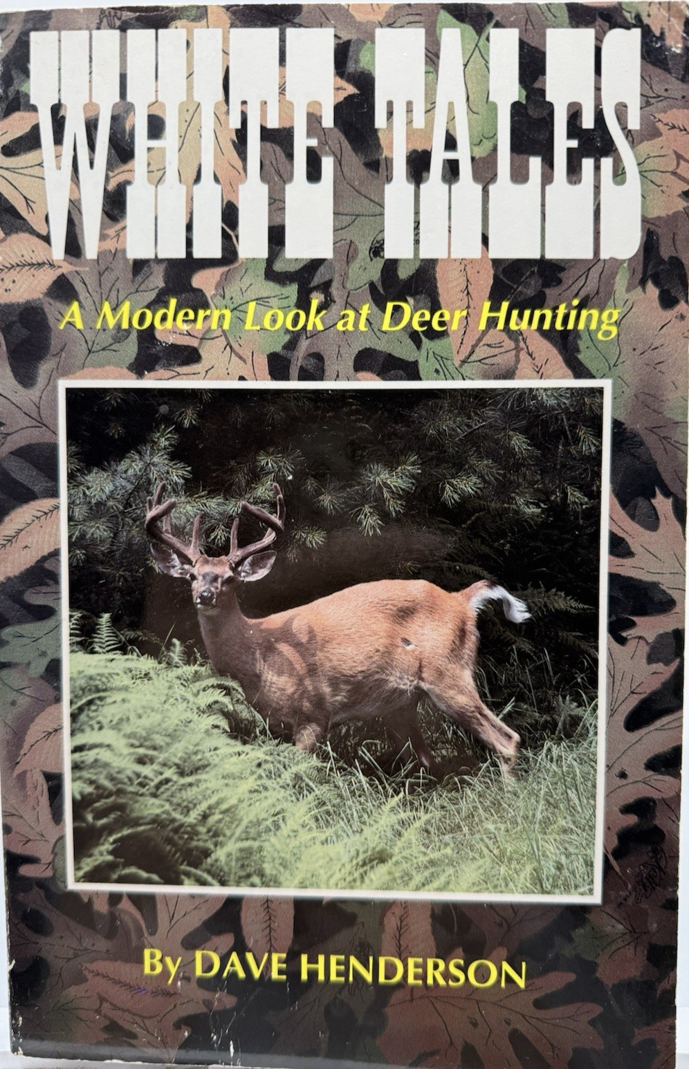 White Tales Dave Henderson 1995 PB A Modern Look at Deer Hunting Whitetail
