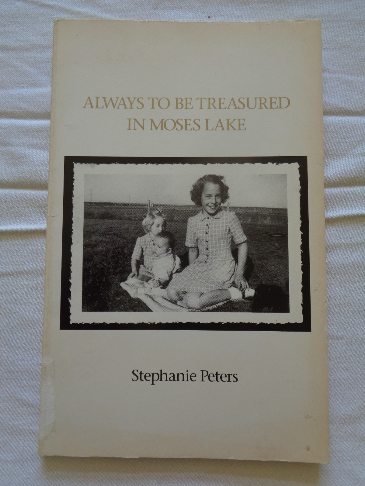 ALWAYS TO BE TREASURED IN MOSES LAKE by Stephanie Peters Pacific Northwest 1990