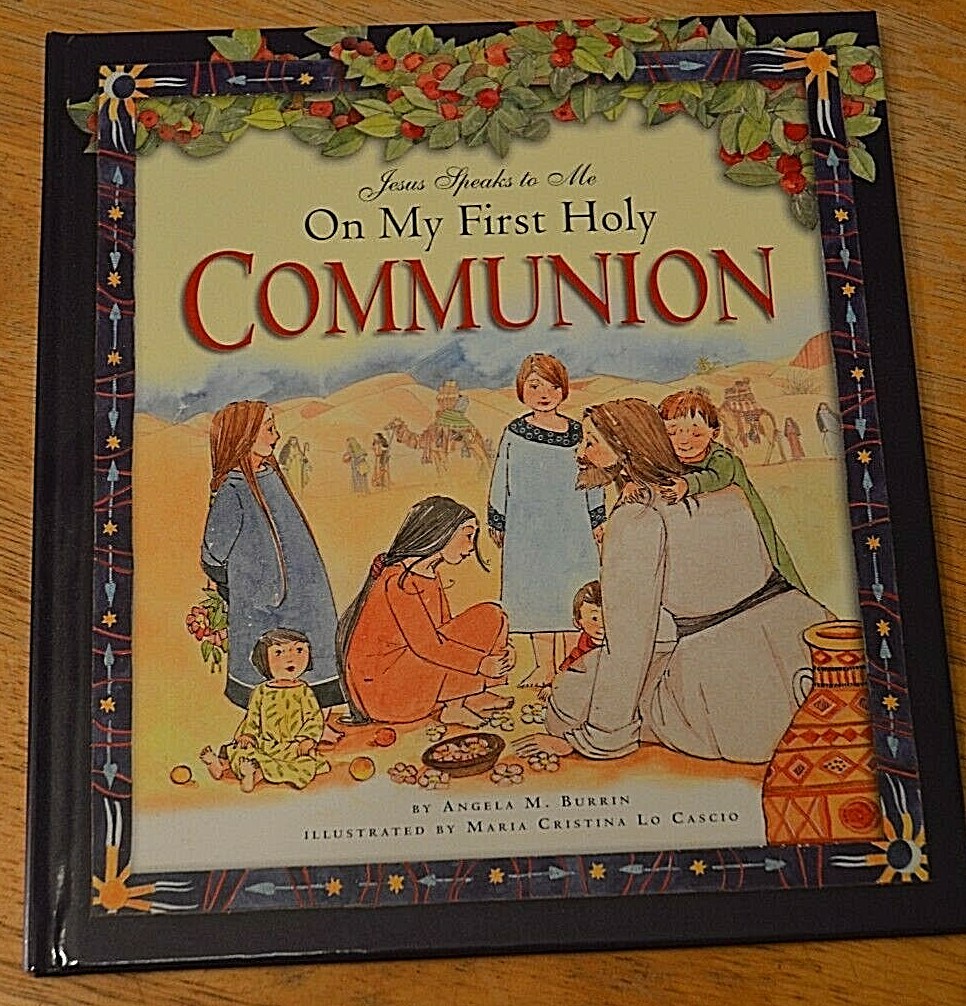 Jesus Speaks to Me on My First Holy Communion by Angela M. Burrin hardback book