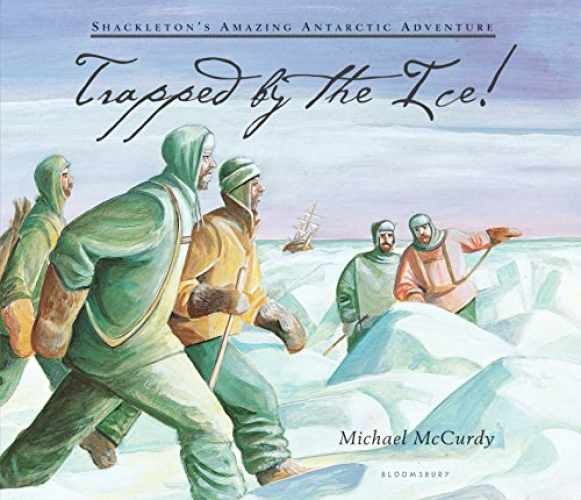 Trapped by the Ice!: Shackleton’s – Paperback, by McCurdy Michael – Very Good