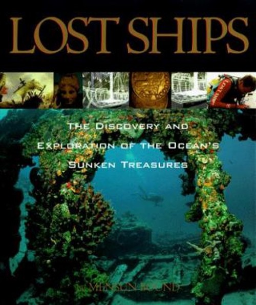 Lost Ships : The Discovery and Exploration of the Ocean’s Sunken