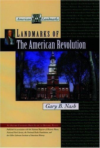 Landmarks of the American Revolution by Nash, Gary B.