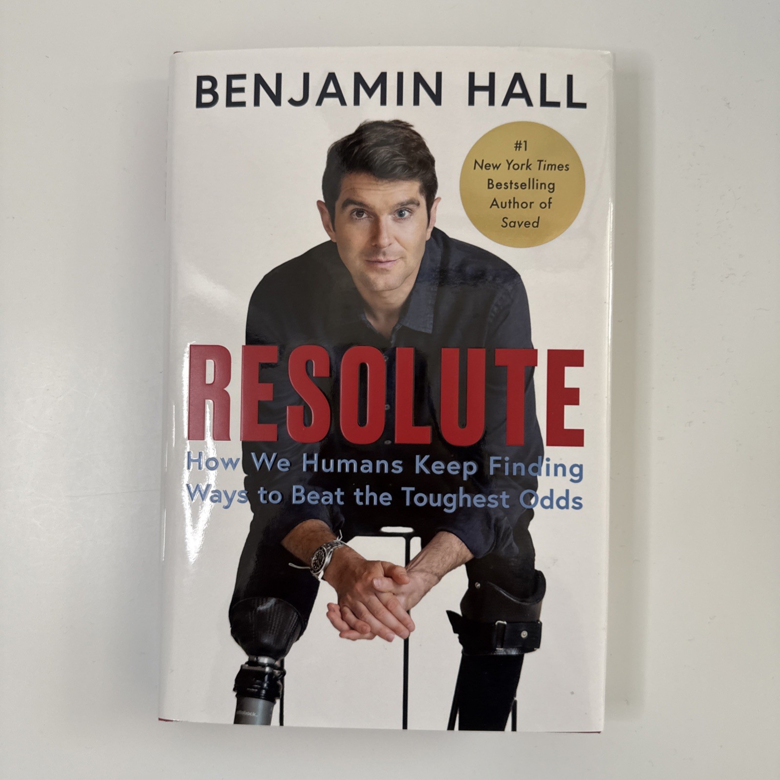 Resolute : How We Humans Keep Finding Ways to Beat the Toughest Odds by Benjamin