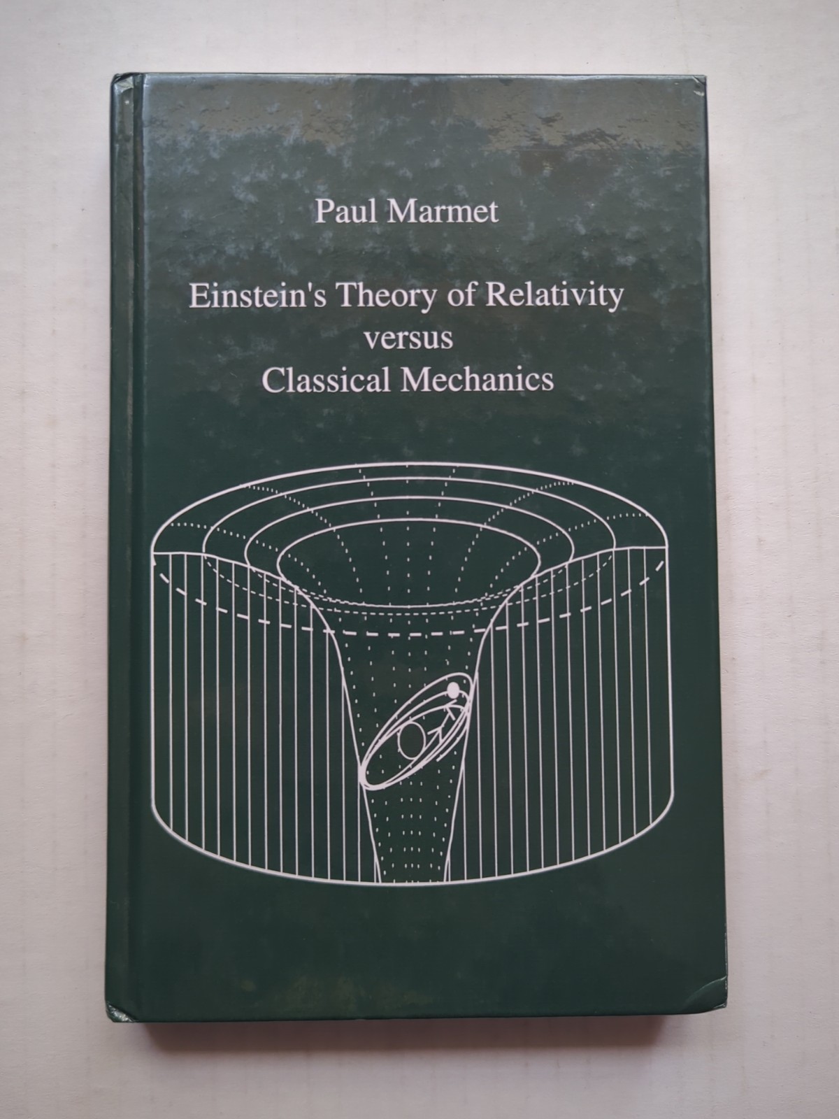 Einstein’s Theory of Relativity Versus Classical Mechanics book by Paul Marmet