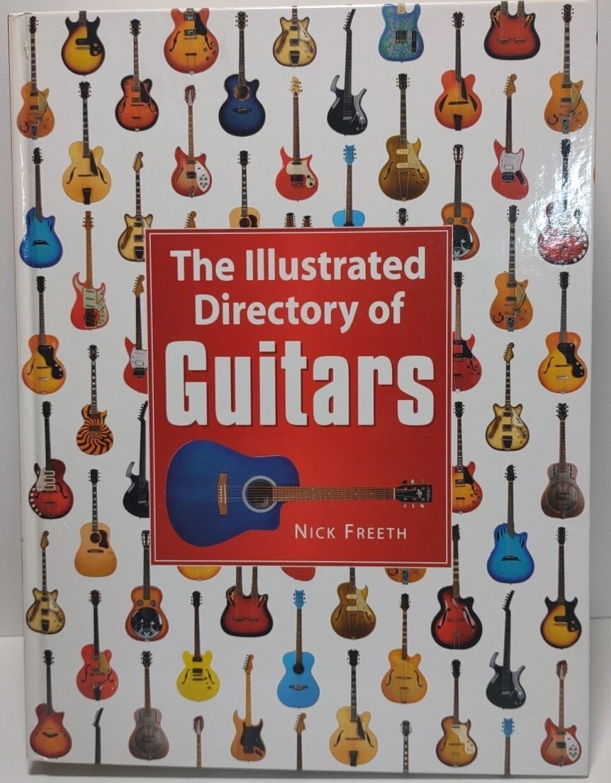 The Illustrated Directory of Guitars Nick Freeth 2006 Hardcover 752 Pages