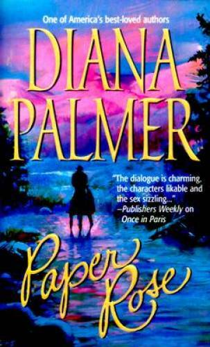 Paper Rose – Mass Market Paperback By Palmer, Diana – GOOD