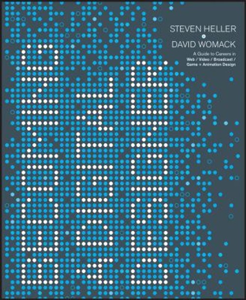 Becoming a Digital Designer : A Guide to Careers in Web, Video, B
