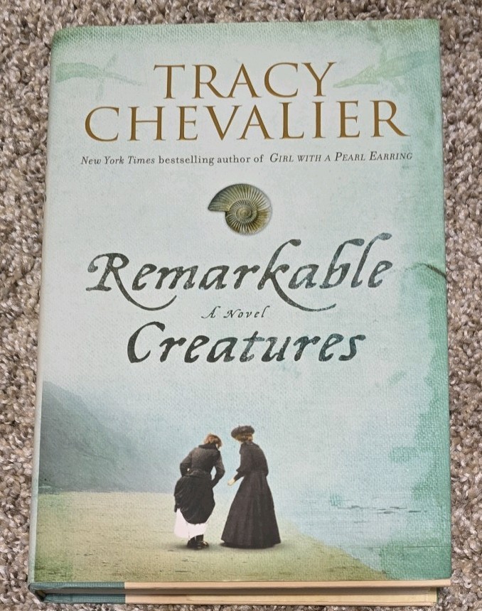 Remarkable Creatures by Tracy Chevalier (2010, Hardcover)