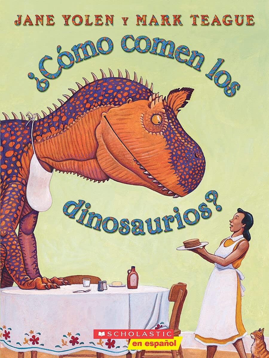 Como comen los dinosaurios? – paperback Yolen, Jane|Teague, Mark