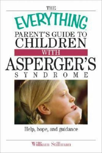 Everything® Ser.: Everything Parent’s Guide to Children with Asperger’s Syndrome