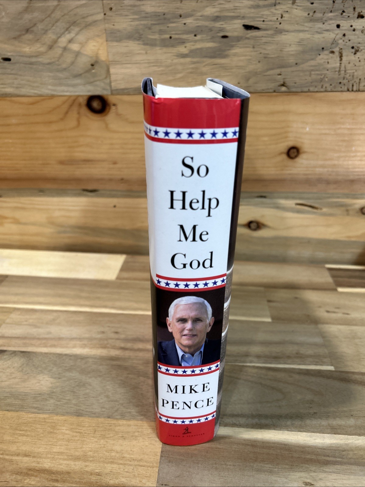 So Help Me God by Mike Pence: Inside the Trump Administration, First Ed.