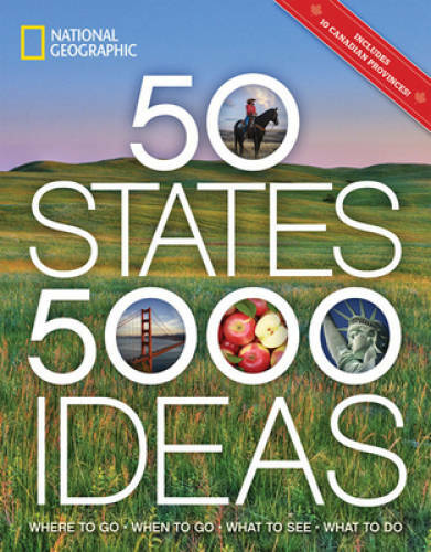 50 States, 5,000 Ideas: Where to Go, When to Go, What to See, What to Do – GOOD