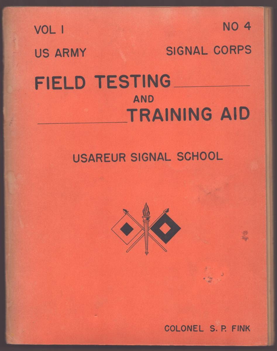 US ARMY SIGNAL CORPS FIELD TESTING AND TRAINING AID VOL. I NO. 4 USAREUR Signal