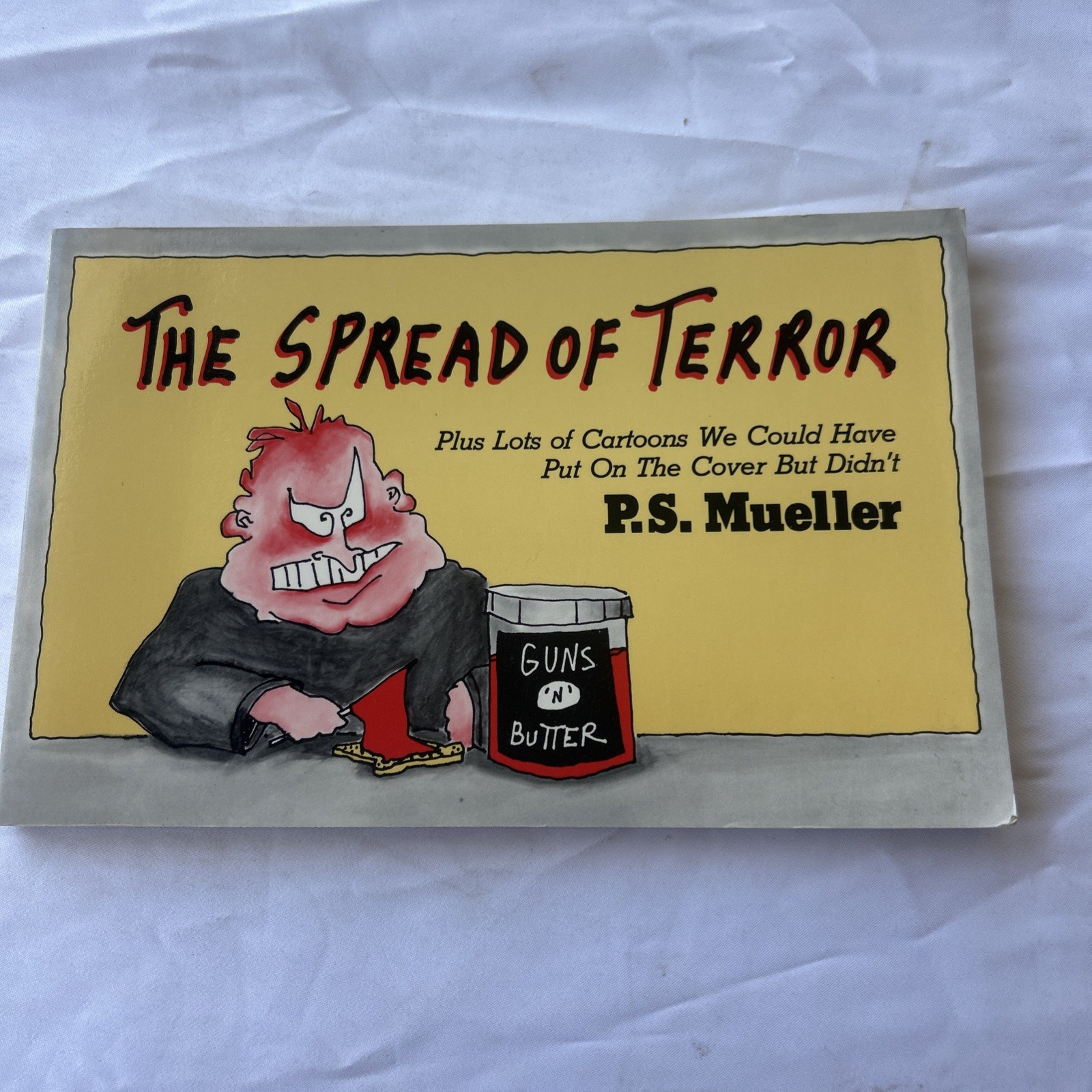 The Spread of Terror P.S. Mueller Political Cartoon Satire Book