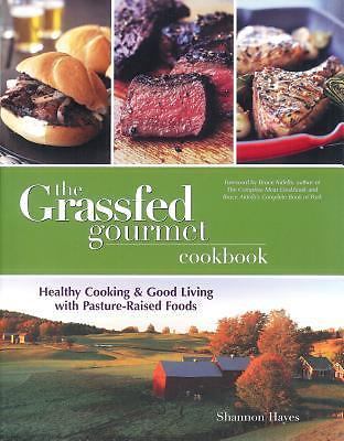 The Grassfed Gourmet Cookbook: Healthy Coo- 0967367026, Shannon Hayes, paperback