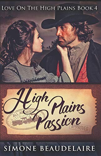 HIGH PLAINS PASSION (LOVE ON THE HIGH PLAINS) By Simone Beaudelaire *BRAND NEW*