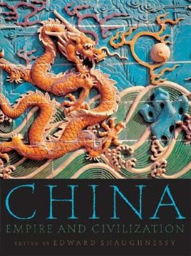China: Empire and Civilization by Edward L Shaughnessy: Used