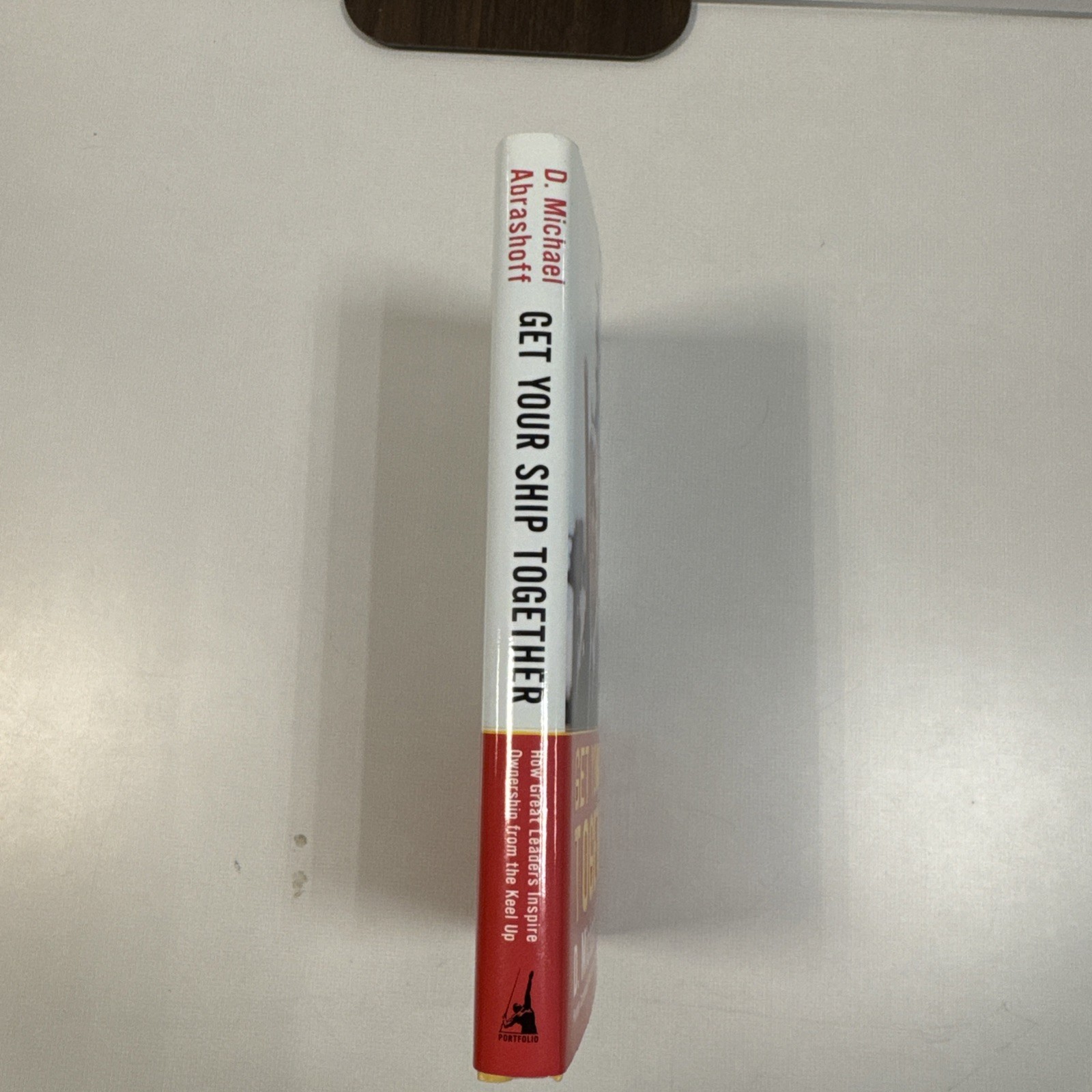 Get Your Ship Together By D. Michael Abrashoff Inscribed/1st