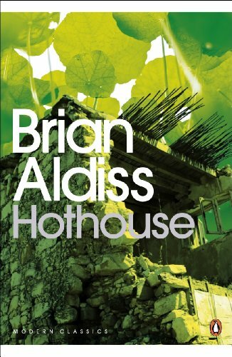 Hothouse (Penguin Modern Classics) By Brian Aldiss