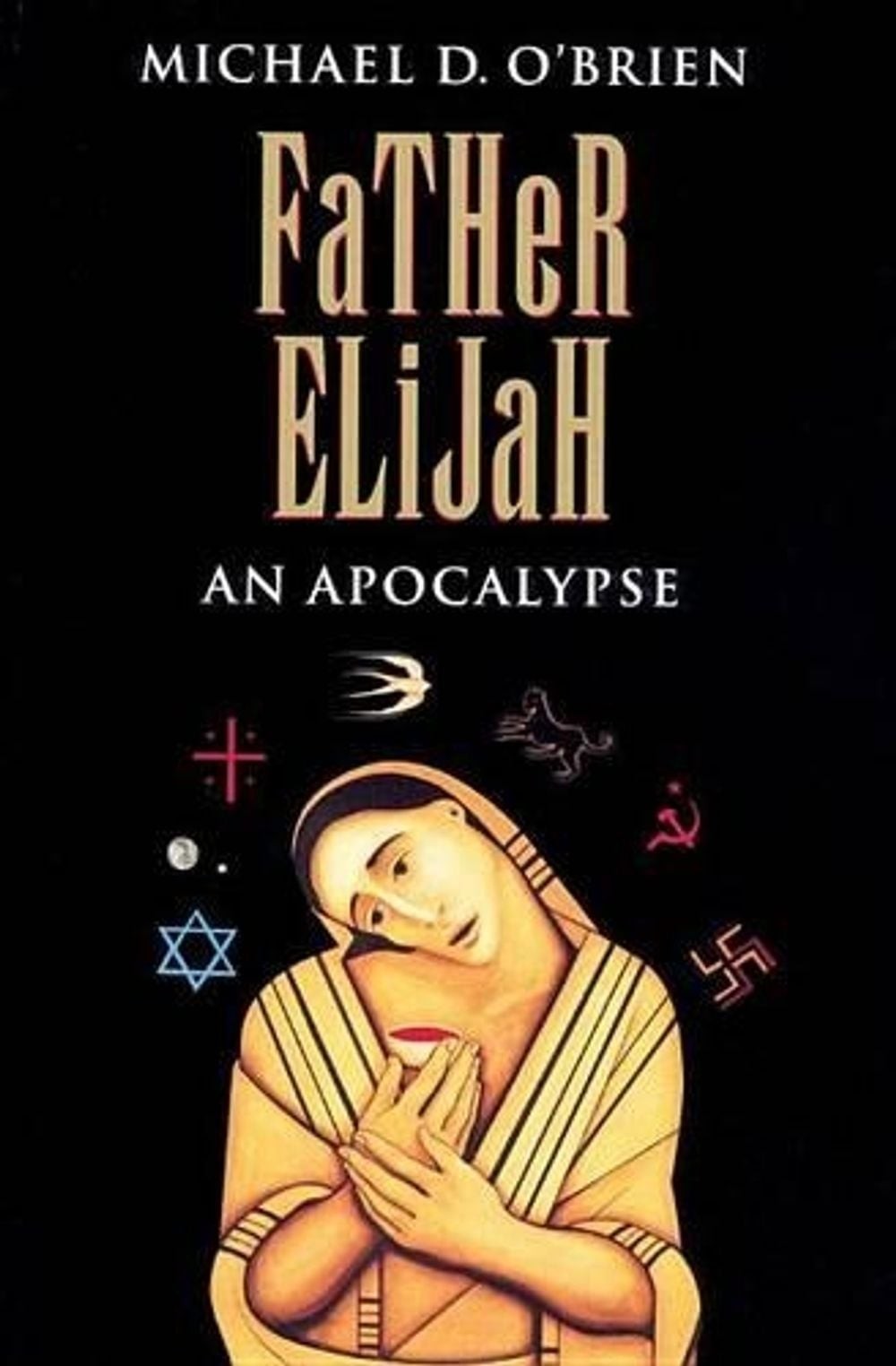 Father Elijah: An Apocalypse by Michael O’Brien (English) Paperback Book